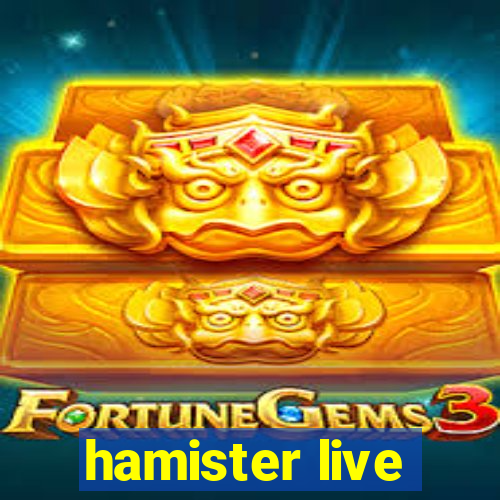 hamister live